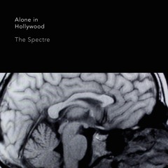 The Spectre - Alone in Hollywood