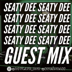 SEATY DEE - GUEST MIX