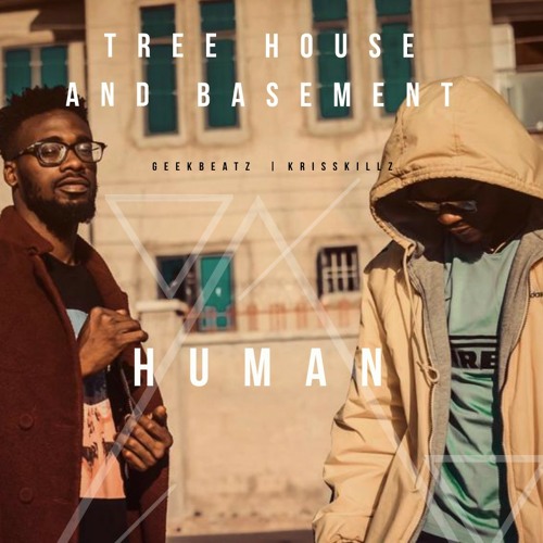 Tree House And Basement - Human (Prod. By GEEKBEATZ)
