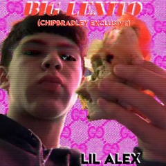 BIG LEXITO. Mix (LIL ALEX / LEXITO) [CH1PBRADLEY EXCLUSIVE]