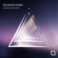 Drunken Kong - Where We Start (Original Mix) [Tronic]