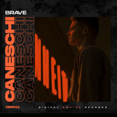 Caneschi - Brave (Original Mix)  [Out Now]
