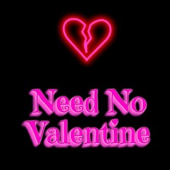 Need No Valentine Ft ZrF