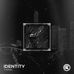 THRML - Identity (w/ Extended Mix)