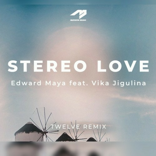 Stream Edward Maya feat. Vika Jigulina - Stereo Love (Twelve Remix) by Robi  Music (☆Rising Star☆) | Listen online for free on SoundCloud