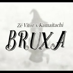 Bruxa-ZéVitor ft. Kamaitachi