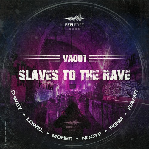 Stream Feel Free Records | Listen to Slaves To The Rave [FFRVA001