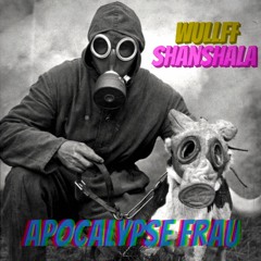 Apocalypse Frau - Eddy Wullff & Shanshala