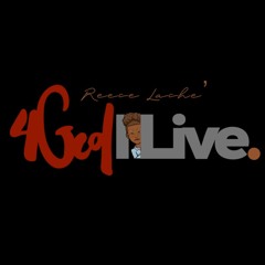 Reece Lache’ - 4 God I Live