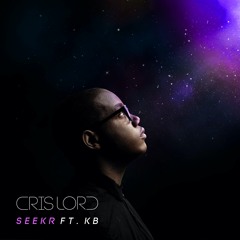 CRIS LORD - SeeKR ft. KB