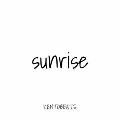 Sunrise - KENTOBEATS