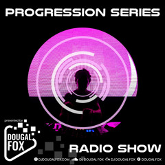 Progression Series - Forefront Of Electronic Music 108 | Dougal Fox