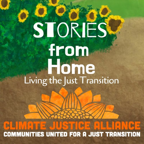 Stories from Home: Living the Just Transition Podcast