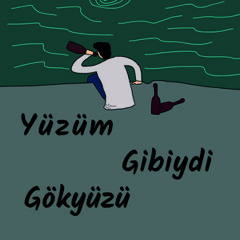 Yüzüm Gibiydi Gökyüzü