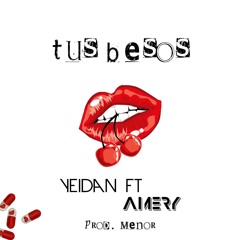 Amery ft Yeidan Gabriel- Tus Besos