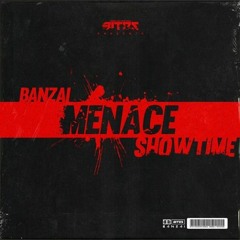 BANZAI - MENACE/SHOWTIME (OUT NOW!)