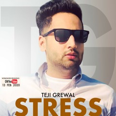 Stress | Teji Grewal | Sheera Sekhon | New Punjabi Song 2020