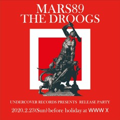UNDERCOVER presents Mars89 “THE DROOGS” Release Party at WWW X 2020/02/23