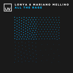 Lonya & Mariano Mellino - All The Rage [UV]