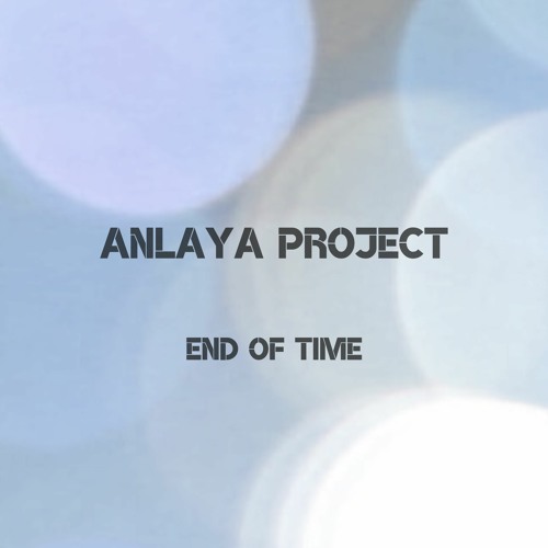 Anlaya Project - End Of Time EP !Out 07/02/2020 Online Store 06/03/2020