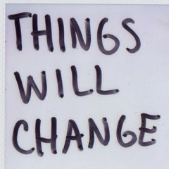 Things Will Change - President Tacos 🌮