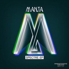 MANTA - SPECTRE EP (OUT NOW)