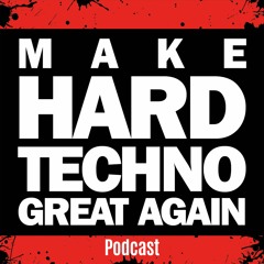 Make Hardtechno Great Again Podcast