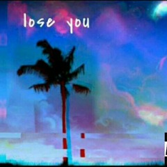 Lose You ft SadboyX (Prod. THAIBEATS)