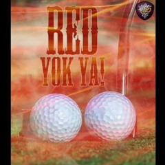 Red - Yok Ya! (No.1 Rediss)