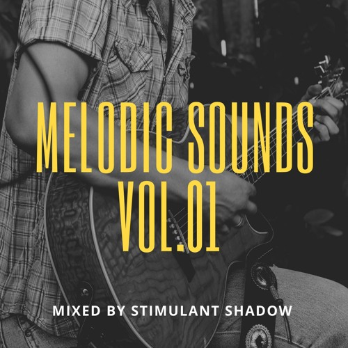 Melodic Sounds Vol.01 mixed by Stimulant Shadow