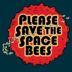 Please Save the Space Bees - Entire Series (explicit version)