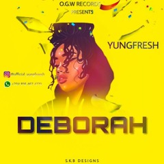 Deborah @Yungfresh babani