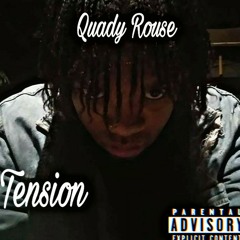 Quady Rouse (Tension) Prod. by Sino Kartel