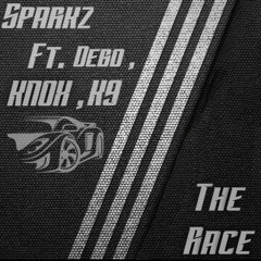 Sparkz - The Race  Ft. DEBO , KNOX , K9