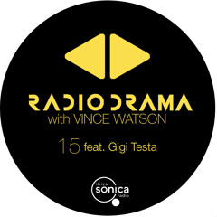 Radio Drama 15 | Vince Watson & Gigi Testa