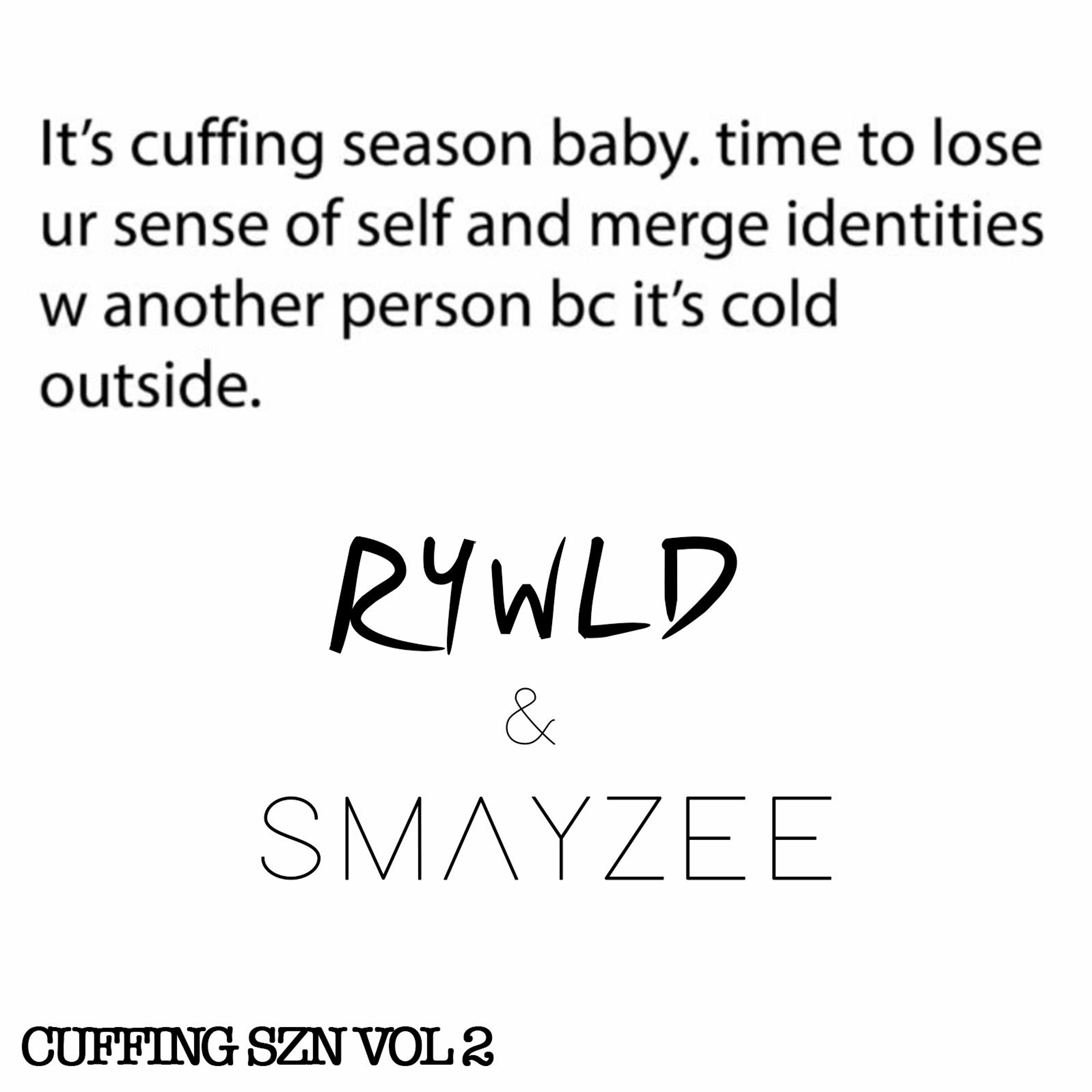 RYWLD & SMAYZEE Present: Cuffing Season VOL. 2