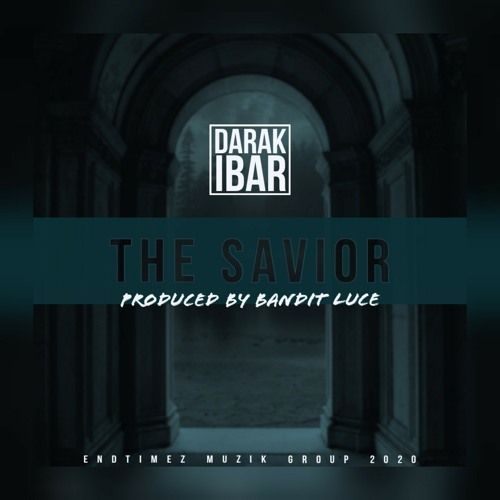 Darak iBar - The Savior (Prod. By Bandit Luce)