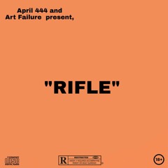 RIFLE W/ APRIL 444(Prod. Homeboy_Uche)