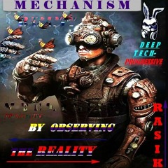 MECHANISM# (((BY OBSERVING THE REALITY)))