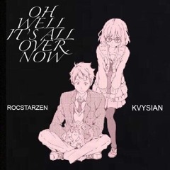 Rocstarzen x Kvysian - Oh Well It’s All Over Now