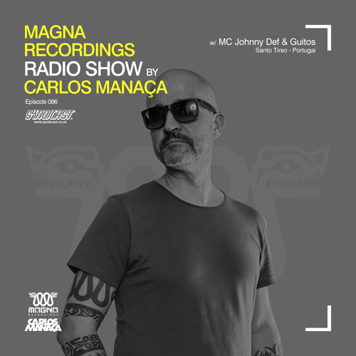 Magna Recordings Radio Show by Carlos Manaça 096 | Feel The Drums w/ MC Johnny Def & Guitos [PT]