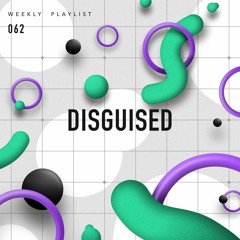 DISGUISED Weekly - 062