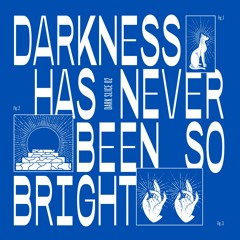 Darkness Has Never Been So Bright  Dark Slice 02 - Dawad & Relatif Yann feat Mounissa