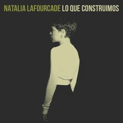 Natalia Lafurcade - Lo Que Construimos (Plastic Toy Sounds Edit)