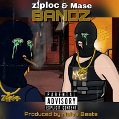 Bandz - Ma$e ft. Ziploc (prod by. Naive)