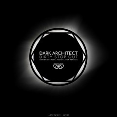 Dark Architect - Dirty Stop Out (Audioglider Remix)