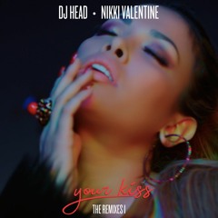 Your Kiss - Part1 - DJ Head Feat. Nikki Valentine  (Billboard 32)