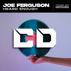 Joe Ferguson - Heard Enough (Original Mix) [Out Now]