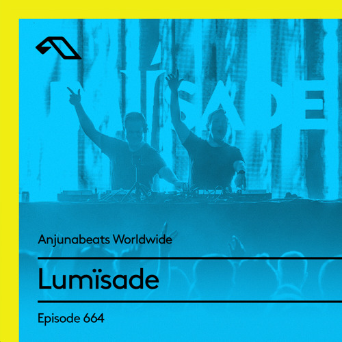 Anjunabeats Worldwide 664 with Lumïsade