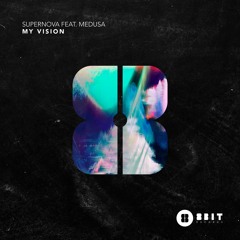 Supernova feat. Medusa - My Vision